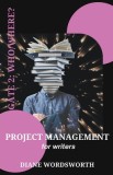 Project Management for Writers: Gate 2 - Who/Where?