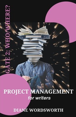 Project Management for Writers: Gate 2 - Who/Where? foto