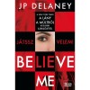 Believe Me - J&aacute;tssz velem! - J.P. Delaney