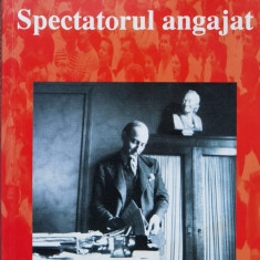 Spectatorul Angajat - Raymond Aron ,561190