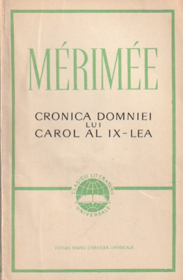 MERIMEE - CRONICA DOMNIEI LUI CAROL AL IX-LEA ( CLUV ) foto