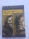 Victor ion popa-veletim si veler doamne/floarede otel