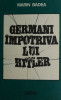 Germani impotriva lui Hitler - Marin Badea - Carte Istorie