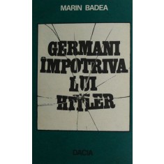 Germani impotriva lui Hitler - Marin Badea