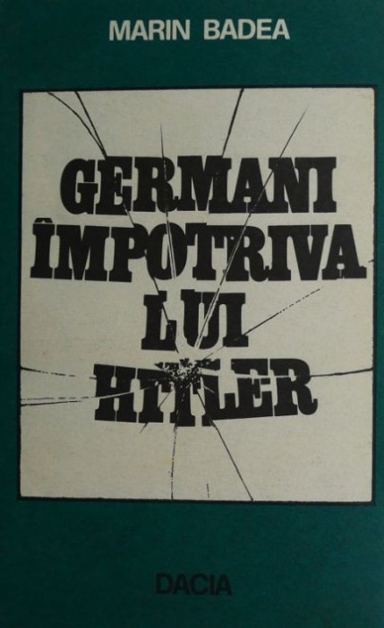 Germani impotriva lui Hitler - Marin Badea