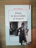 PANA LA IERUSALIM SI INAPOI de SAUL BELLOW , 2008