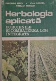 Herbologia aplicata. Buruienile si combaterea lor integrata &ndash; Gheorghe Budoi