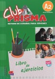 Club Prisma Nivel A2. Ejercicios para el alumno (Sin Soluciones) | Paula Cerdeira, Ana Romero, Edinumen