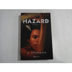 HAZARD; VOLUMUL 1 - A. STEPHANIE
