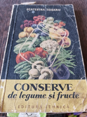 Conserve de legume si fructe , Ecaterina Teisanu , 1957 foto