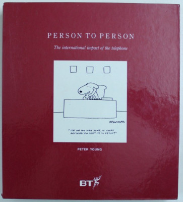PERSON TO PERSON - THE INTERNATIONAL IMPACT OF THE TELEPHONE by PETER YOUNG , 1991 foto