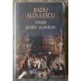 Radu Aldulescu - Sonata pentru acordeon (Cartea Rom&acirc;nească; cartonată)