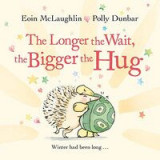 Longer the Wait, the Bigger the Hug (gift)