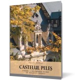 Castelul Peleş expresie a fenomenului istorist de influenţă germană - Ruxanda Beldiman - Editura Simetria