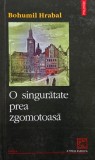 O singuratate zgomotoasa - Bohumil Hrabal