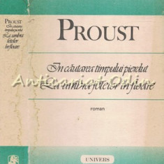 In Cautarea Timpului Pierdut. La Umbra Fetelor In Floare - Marcel Proust