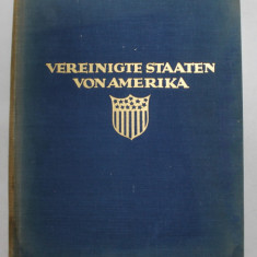 DIE VEREINIGTEN STAATEN DAS ROMANTISCHE AMERIKA de E. O. HOPPE , colectia ORBIS TERRARUM , 1930