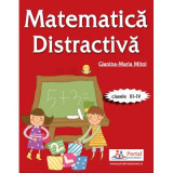 Matematica distractiva pentru clasele a 3-a si a 4-a - prof. Gianina-Maria Mitoi