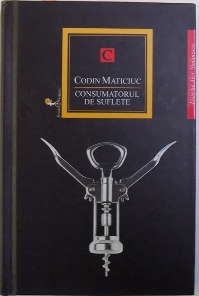 CONSUMATORUL DE SUFLETE de CODIN MATICIUC , 2014