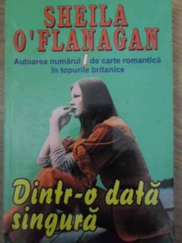 DINTR-O DATA SINGURA-SHEILA O&#039;FLANAGAN-232122