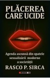 Placerea care ucide - Rasco P. Sirca