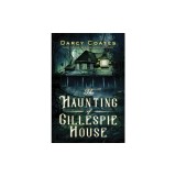 The Haunting of Gillespie House