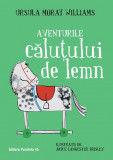 Aventurile calutului de lemn - Ursula Moray Williams - Paralela 45