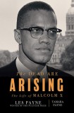 The Dead Are Arising: The Life of Malcom X | Les Payne, Tamara Payne, WW Norton &amp; Co