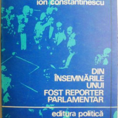 Din insemnarile unui fost reporter parlamentar. Camera deputatilor 1919-1939 (Note si memorii) – Ion Constantinescu