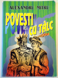 POVESTI CU TALC de ALEXANDRU MITRU , ILUSTRATII de VICTOR ILIE , 2000