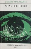 Cumpara ieftin Soarele e orb - Curzio Malaparte - Roman - Carte Beletristica