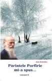 Parintele Porfirie MI-A Spus... Vol.2 - Ana Kostaku
