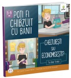 Cumpara ieftin Poti Fi Chibzuit Cu Banii. Cheltuiesti Sau Economisesti?, Connie Colwell Miller - Editura Gama