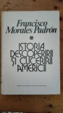 Istoria descoperirii si cuceririii Americii-Franciso Morales Padron