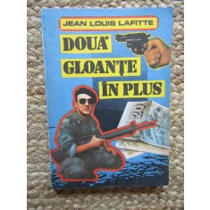 Jean Louis Lafitte - Două gloanțe &icirc;n plus