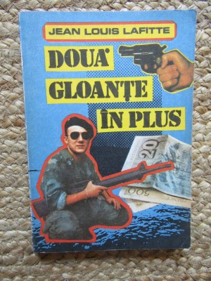 Jean Louis Lafitte - Două gloanțe &amp;icirc;n plus foto