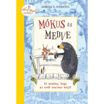 M&amp;oacute;kus &amp;eacute;s Medve - Ki mondta, hogy az erdő unalmas hely? - Andreas H. Schmachtl foto