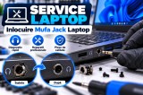 Service Laptop : Inlocuire Mufa Jack Laptop