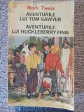 Aventurile lui Tom Sawyer. Aventurile lui Huckleberry Finn - Mark Twain, 510 pag