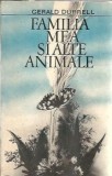 Familia mea si alte animale Gerald Durrell Editura Univers 1986 Literatura straina Carti de colectie