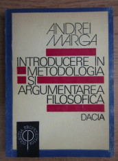 Introducere in metodologia si argumentarea filosofica / Andrei Marga foto