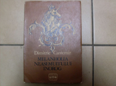 Melanholia Neasemuitului Inorog - Dimitrie Cantemir ,550570 foto