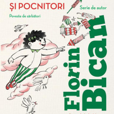 Petarde Si Pocnitori. Poveste De Sarbatori, Florin Bican - Editura Art