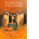 Nu mai vreau sa fiu veverita - Olivier Tallec, Patricia Radulescu