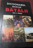 DICTIONARUL MARILOR BATALII IAN V. HOGG