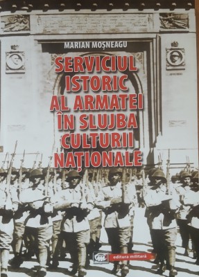 Serviciul Istoric al Armatei in Slujba Culturii Naționale - Marian Mosneagu foto