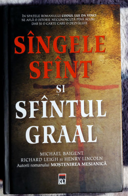 Sangele sfant si Sfantul Graal - M.Baigent ; R.Leigh ; H. Lincoln foto