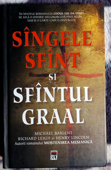 Sangele sfant si Sfantul Graal - M.Baigent ; R.Leigh ; H. Lincoln