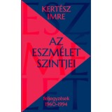 Az eszm&eacute;let szintjei - Feljegyz&eacute;sek 1960-1994 - Kert&eacute;sz Imre