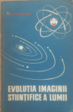B. G. KUZNETOV - EVOLUTIA IMAGINII STIINTIFICE A LUMII, 1962